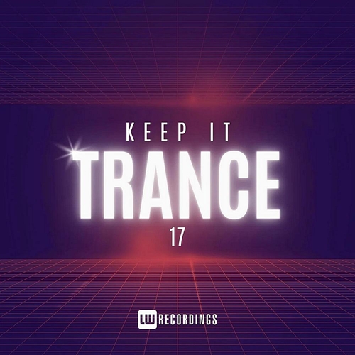 VA - Keep It Trance Vol 17 [LWKITRANCE17]